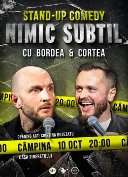 Câmpina: Stand-Up Comedy cu Bordea & Cortea - "Nimic subtil"