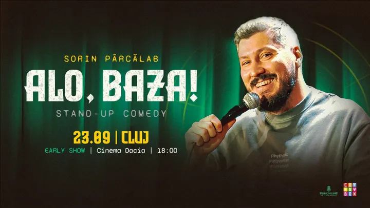 Cluj-Napoca: Stand-Up Comedy cu Sorin Pârcălab "Alo, baza! - ORA 18:00