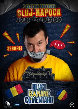 Cluj-Napoca: Stand-Up politic cu SERGHEI - "Blugi, banane, comentarii" (EARLY SHOW)