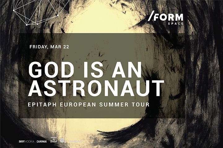 God Is An Astronaut at /FORM SPACE