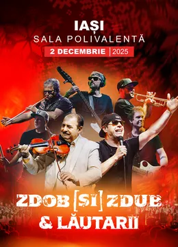 Iasi: Zdob și Zdub & Lăutarii lui Botgros