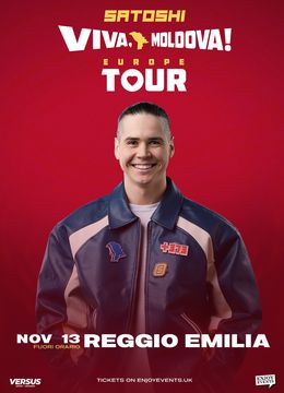 Reggio Emilia: Satoshi | Viva Moldova Europe Tour