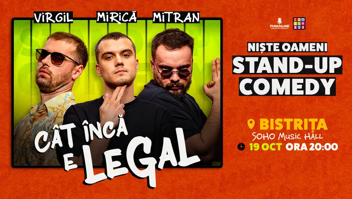Bistrița: Stand-up Comedy cu Sergiu Mirică, Virgil Ciulin și Dragoș Mitran | Niște Oameni | Cât încă e legal