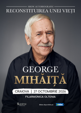 Craiova: George Mihaita - RECONSTITUIREA UNEI VIETI