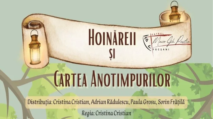 Focsani: ”Hoinăreii și cartea anotimpurilor”(spectacol pentru copii)