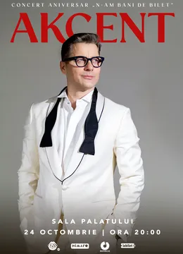 Akcent – Concert aniversar “N-am bani de bilet”
