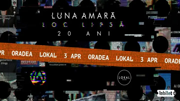 Oradea: Luna Amara - Loc lipsa - 20 de ani