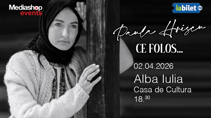 Alba Iulia: Concert de pricesne @ Paula Hriscu "Ce folos"
