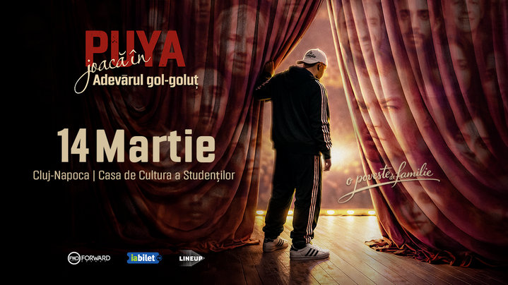 Cluj Napoca: PUYA - Adevarul Gol Golut