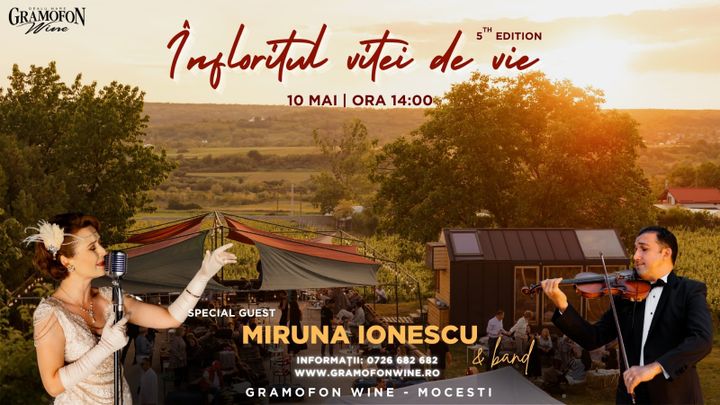 Mocesti: Înfloritul Viței de Vie 5th Edition | Special Guest Miruna Ionescu & Band