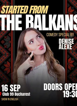 Started from the Balkans by Denise Alexe | Comedy Special at Club 99