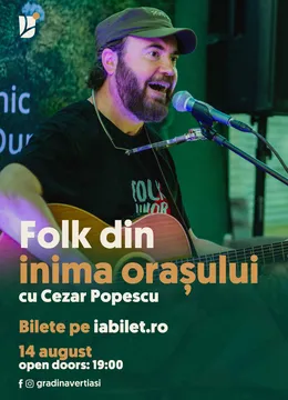 Iași: Folk din inima orașului cu Cezar Popescu