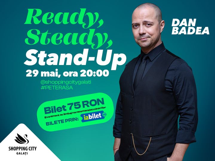 Galati: Ready Steady Stand Up cu Dan Badea