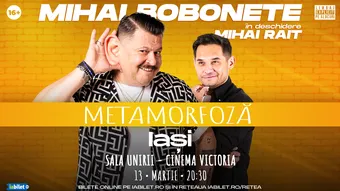 Iași: Mihai Bobonete - Metamorfoză - Turneu National 2026