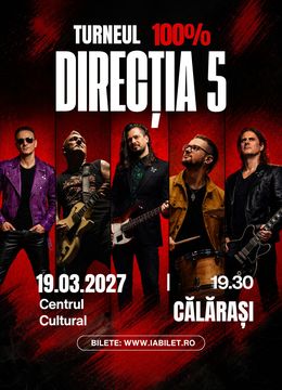 Calarasi: Concert Direcția 5 - „100% Direcția 5”