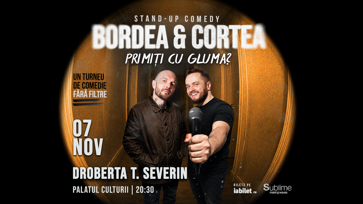 Stand-Up Comedy cu Bordea & Cortea - "Primiți cu gluma?"