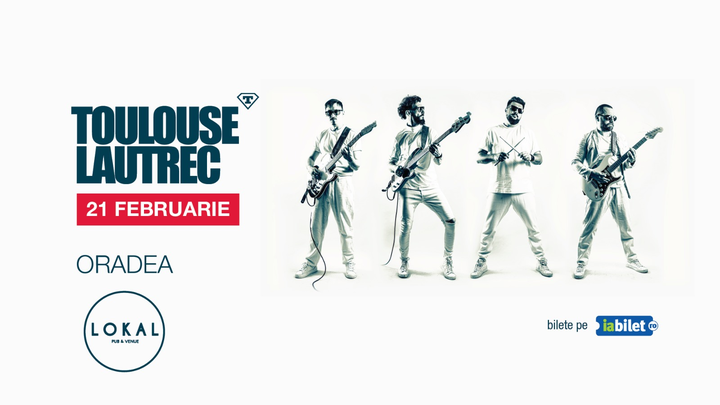 Oradea: Toulouse Lautrec - lansare  U L T R A T O N I C | Lokal Oradea | 21 februarie 2025