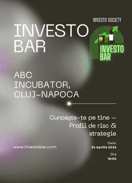 Cluj-Napoca: Investobar Prezinta - Cunoaște-te pe tine – Profil de risc & strategie