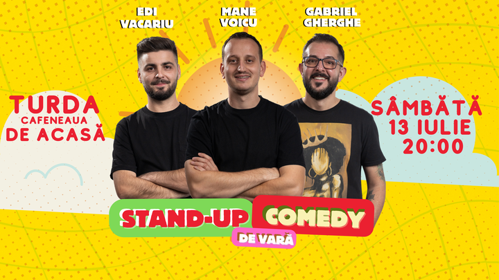 Turda: Stand Up Comedy de vară | Gabriel Gherghe, Mane Voicu și Edi Vacariu