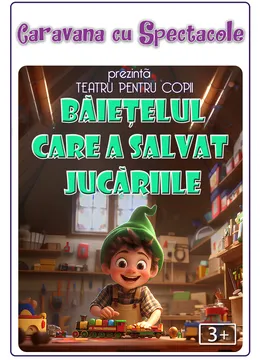 Băiețelul care a salvat jucăriile @ Clubul Țăranului - La Mama