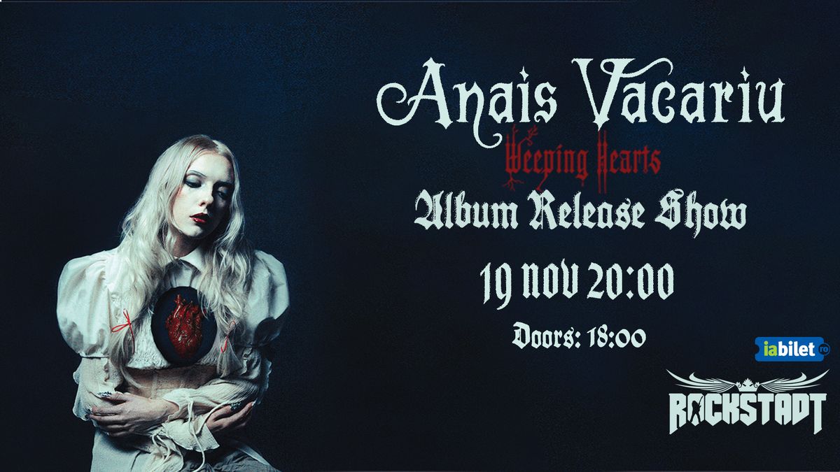 Anais Vacariu • Lansare Album "Weeping Hearts"