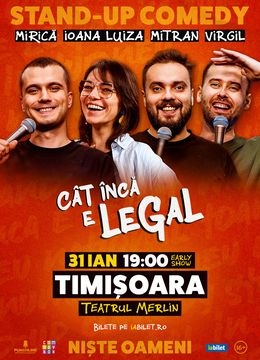Timisoara: Stand-up Comedy cu Sergiu Mirică, Virgil Ciulin și Dragoș Mitran | Niște Oameni | Cât încă e legal - Early Show