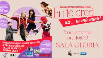 Eu te cred ,da’… tu mă minţi!