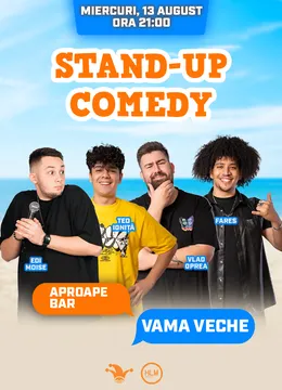Vama Veche: Stand-up Comedy cu Eduard Moise, Vlad Oprea, Teo Ioniță și Fares