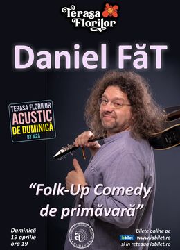 Folk-Up Comedy de primăvară - cu Daniel Făt