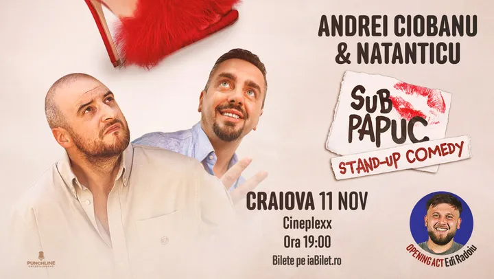 Craiova: Stand-up Comedy cu Natanticu și Andrei Ciobanu | SUB PAPUC