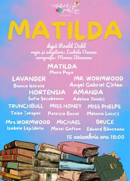 Galati: Matilda - dupa Roald Dahl