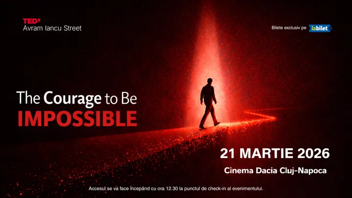 Cluj-Napoca: TEDxAvram Iancu Street - The Courage to Be IMPOSSIBLE