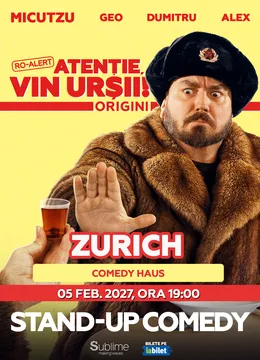 Zurich: Stand-up Comedy cu Micutzu, Geo Adrian si George Dumitru - “Atentie, vin ursii!”