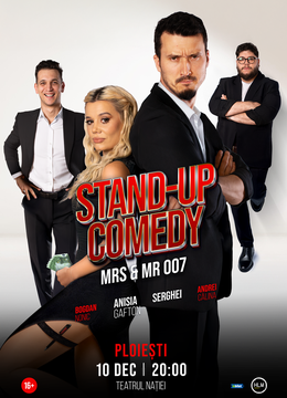Ploiești: Stand-up Comedy cu Anisia Gafton, Serghei, Nonic și Opreanu - „Mrs & Mr 007”