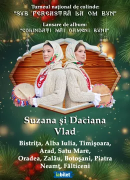 Turneu național de colinde: Sub fereastră la om bun! Suzana și Daciana Vlad- Gemenele Folclorului Maramureșean