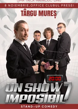 Târgu Mureș: Stand-up Comedy „Un Show Imposibil 7” cu Dima, Dinu, Trică și Havriciuc