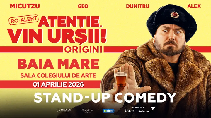 Baia Mare: Stand-up Comedy cu Micutzu, Geo Adrian si George Dumitru - “Atentie, vin ursii!" - ORA 21:00