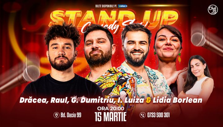 Stand-up Comedy cu Drăcea, Ioana Luiza, Gabi Dumitriu, Raul Gheba - Lidia Borlean la Club 99