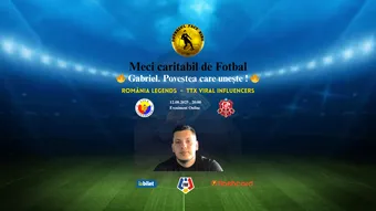 Gabriel. Povestea care unește! Romania Legends vs. TTX Viral Influencers