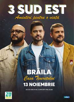 Braila: Concert 3 Sud Est  "Amintiri pentru o viata"