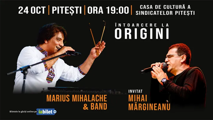 Pitesti: Întoarcere la Origini: Marius Mihalache & Band invitat – Mihai Margineanu