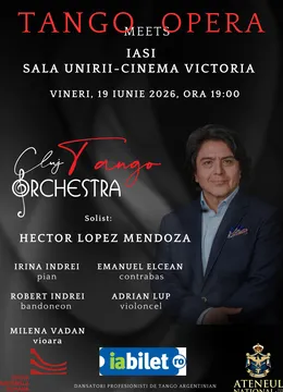 Iași: Tango Meets Opera –  Gala de tango argentinian special guest: Hector Lopez Mendoz