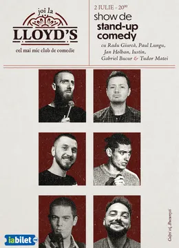 Lloyd’s: Stand-up comedy cu Radu Giurcă, Paul Lungu, Jan Holban, Iustin, Gabriel Bucur și Tudor Matei
