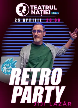 Ploiești: Retro party — Can’t Touch This cu Dj Jiji Lazăr