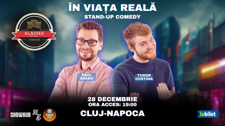 Cluj-Napoca: Stand-Up Comedy "In viata reala"