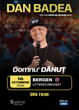 Bergen: Stand-up Comedy cu DAN BADEA - “Domnu’ DANUT” - ORA 19:00