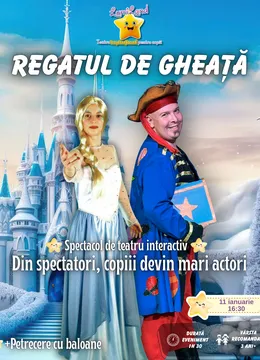 Regatul de Gheață + Petrecerea Regatului de Gheață - Spectacol de Teatru Interactiv - 3 ani+