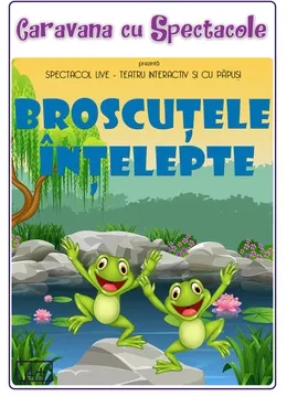 Broscuțele înțelepte @ Hanu’ lui Manuc