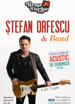 Seară de folk cu Stefan Orfescu & Band la Terasa Florilor!