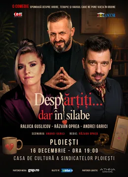 Ploiesti: Despărțiți… dar în silabe